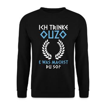 Ich trinke Ouzo und was machst du so - Unisex Pullover - Schwarz - Vorne - Alina (178cm) & Michal (187cm)
