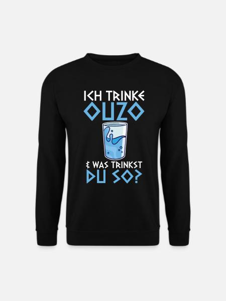 Ich trinke Ouzo - Unisex Pullover - Schwarz