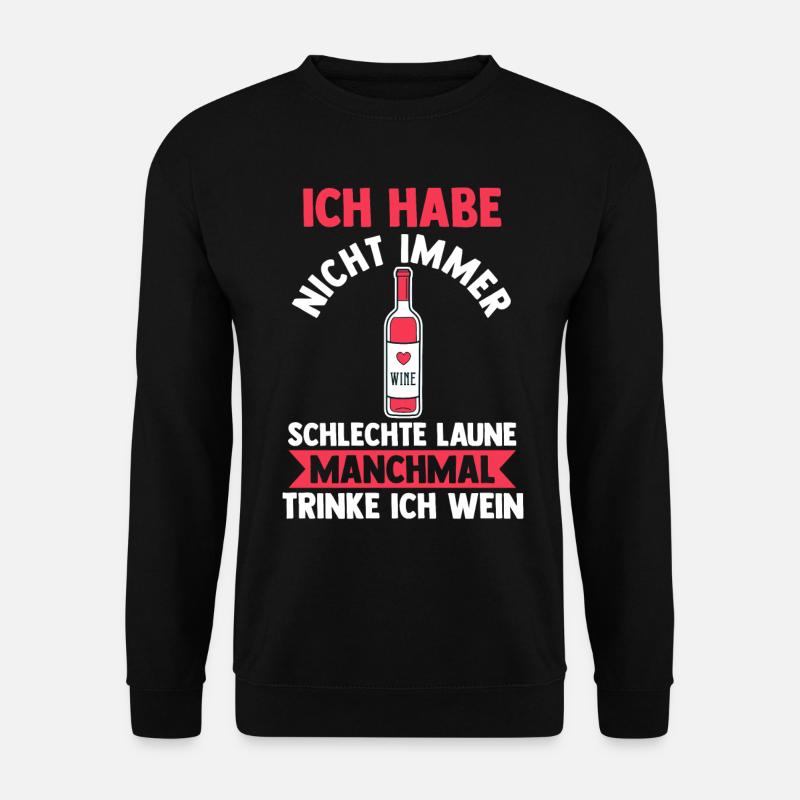 Saufspruch Wein - Unisex Pullover - Schwarz