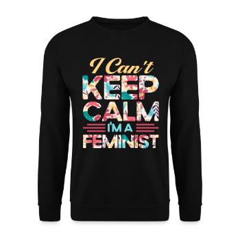 Kann nicht ruhig bleiben bin Feminist Feministisch - Unisex Pullover - Schwarz - Vorne - Alina (178cm) & Michal (187cm)