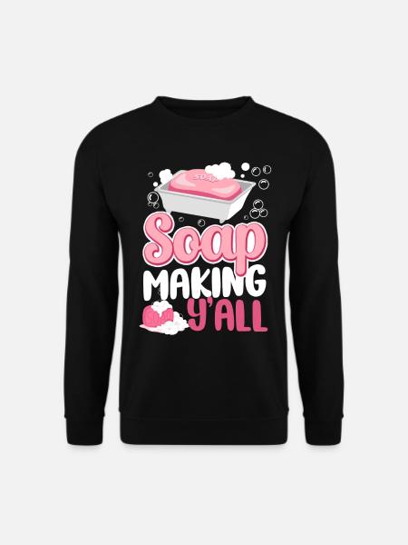 Soap Making Crafting Soap Making - Unisex Pullover - Schwarz