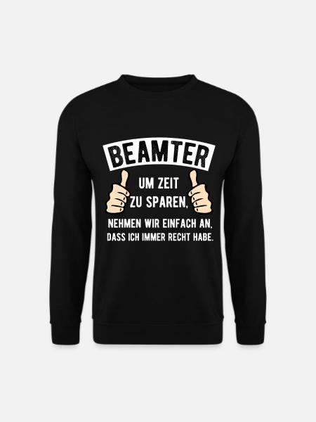 Beamter Humor Bürohumor Spruch - Unisex Pullover - Schwarz