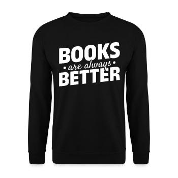 Books Are Always Better Reading Library Book Lover - Unisex Sweatshirt - black - Front - Alina (178cm) & Michal (187cm)