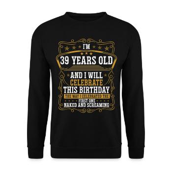 39 Anniversaire Drôle d’anniversaire Idée Humour 39 ans - Sweat-shirt Unisexe - noir - Devant - Alina (178cm) & Michal (187cm)