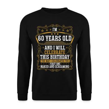 60 Birthday Funny Birthday Idea Humor 60 Years Old - Unisex Pullover - Schwarz - Vorne - Alina (178cm) & Michal (187cm)