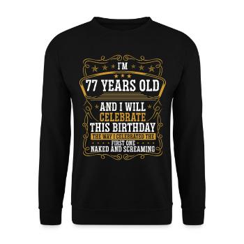 77 Birthday Funny Birthday Idea Humor 77 Years Old - Unisex Sweatshirt - black - Front - Alina (178cm) & Michal (187cm)