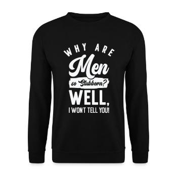 Funny Men So Stur Hilarious Sturheit - Unisex Pullover - Schwarz - Vorne - Alina (178cm) & Michal (187cm)