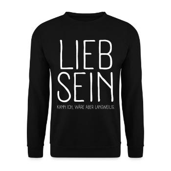 Lieb sein kann ich wäre aber langweilig - Unisex Pullover - Schwarz - Vorne - Alina (178cm) & Michal (187cm)