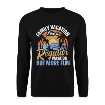 Vacances régulières mais plus amusantes - Vacances en famille - Sweat-shirt Unisexe - noir - Devant - Alina (178cm) & Michal (187cm)