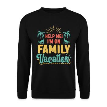 Help Me! I'm On Family Vacation - Unisex Pullover - Schwarz - Vorne - Alina (178cm) & Michal (187cm)