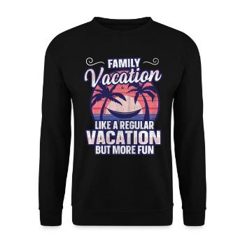 Vacances régulières mais plus amusantes - Vacances en famille - Sweat-shirt Unisexe - noir - Devant - Alina (178cm) & Michal (187cm)