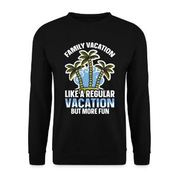 Vacances régulières mais plus amusantes - Vacances en famille - Sweat-shirt Unisexe - noir - Devant - Alina (178cm) & Michal (187cm)