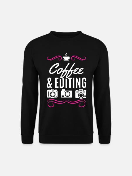 Photography Coffee & Editing Photo Camera Photographer - Unisex Sweatshirt - black