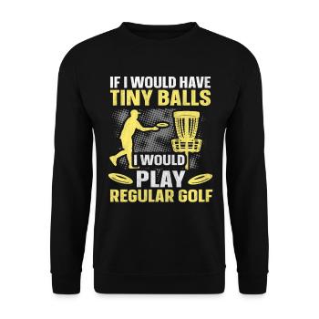 If I Would Have Tiny Balls Funny Disc Golf Motif - Unisex Sweatshirt - black - Front - Alina (178cm) & Michal (187cm)
