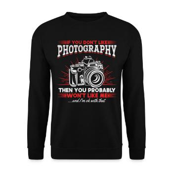 If you don't like photography, you will me - Unisex Sweatshirt - black - Front - Alina (178cm) & Michal (187cm)