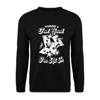 Poker Aujourd’hui je me sens bien je suis All-In - - Sweat-shirt Unisexe - noir - Devant - Alina (178cm) & Michal (187cm)