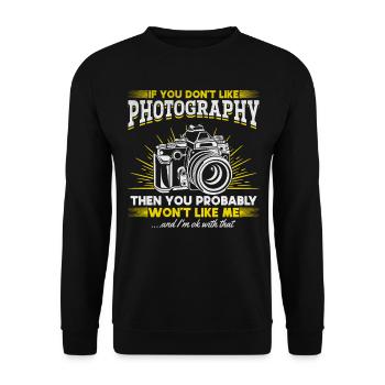 If you don't like photography, you will me - Unisex Sweatshirt - black - Front - Alina (178cm) & Michal (187cm)