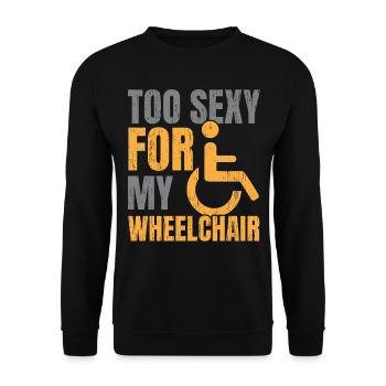 Zu sexy für meinen Rollstuhl Amputierte Amputation - Unisex Pullover - Schwarz - Vorne - Alina (178cm) & Michal (187cm)