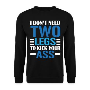 Ich brauche keine zwei Beine, um dir in den Arsch - Unisex Pullover - Schwarz - Vorne - Alina (178cm) & Michal (187cm)