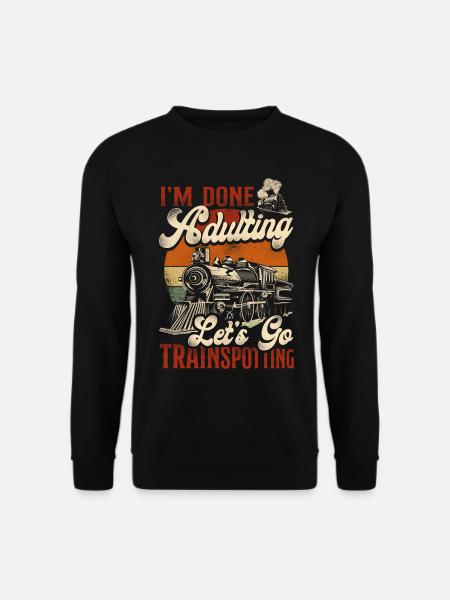 Steam Train Driver Trainspotting - Unisex Sweatshirt - black