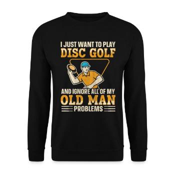 Ignore My Old Man Problems & Play Disc Golf - Unisex Pullover - Schwarz - Vorne - Alina (178cm) & Michal (187cm)