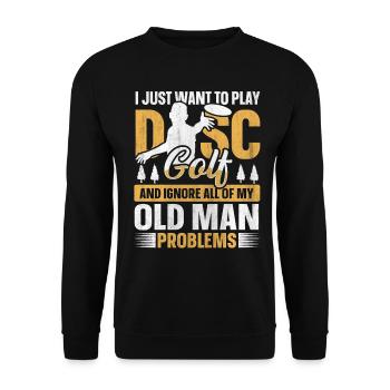 Ignore My Old Man Problems & Play Disc Golf - Unisex Pullover - Schwarz - Vorne - Alina (178cm) & Michal (187cm)