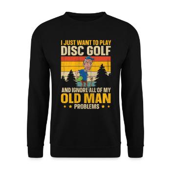 Ignore My Old Man Problems & Play Disc Golf - Unisex Pullover - Schwarz - Vorne - Alina (178cm) & Michal (187cm)