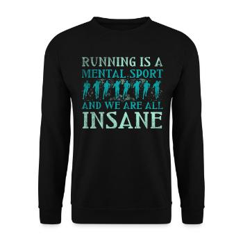 Running Is A Mental Sport & We Are All Insane - Unisex Pullover - Schwarz - Vorne - Alina (178cm) & Michal (187cm)