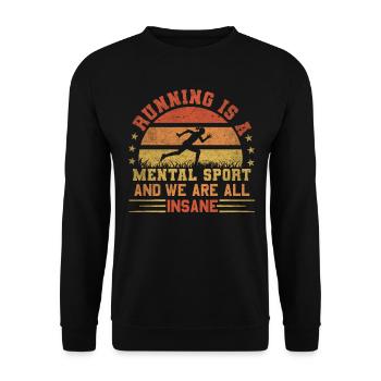 Running Is A Mental Sport & We Are All Insane - Unisex Pullover - Schwarz - Vorne - Alina (178cm) & Michal (187cm)