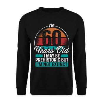 60 Birthday Idea Men Birthdays Funny 60 Year Old - Unisex Pullover - Schwarz - Vorne - Alina (178cm) & Michal (187cm)