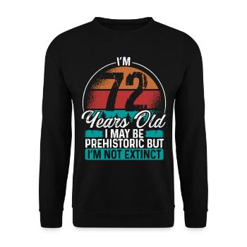 72 Birthday Idea Men Birthdays Funny 72 Year Old - Unisex Pullover - Schwarz - Vorne - Alina (178cm) & Michal (187cm)
