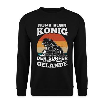 Ruhe euer König der Surfer betritt das Gelände - - Unisex Pullover - Schwarz - Vorne - Alina (178cm) & Michal (187cm)