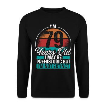79 Birthday Idea Men Birthdays Funny 79 Year Old - Unisex Pullover - Schwarz - Vorne - Alina (178cm) & Michal (187cm)