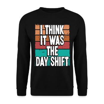 Night Shift Worker Blame Day Shift Funny Factory - Unisex Pullover - Schwarz - Vorne - Alina (178cm) & Michal (187cm)