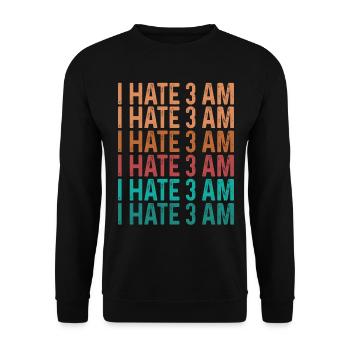 Night Shift Worker Funny I hate 3 at the Factory - Unisex Sweatshirt - black - Front - Alina (178cm) & Michal (187cm)