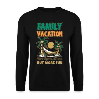 Vacances régulières mais plus amusantes - Vacances en famille - Sweat-shirt Unisexe - noir - Devant - Alina (178cm) & Michal (187cm)