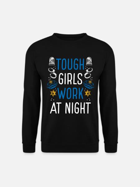 Police Officer Tough Girls work at Night Police - Unisex Pullover - Schwarz
