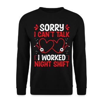 Night Shift Nurse I cant talk worked NursingNightN - Unisex Pullover - Schwarz - Vorne - Alina (178cm) & Michal (187cm)