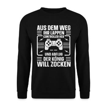 Aus Dem Weg Ihr Lappen der König Will Zocken Gamer - Unisex Pullover - Schwarz - Vorne - Alina (178cm) & Michal (187cm)