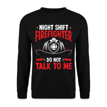 Night Shift Firefighter not talk to me Fire Pants - Unisex Sweatshirt - black - Front - Alina (178cm) & Michal (187cm)