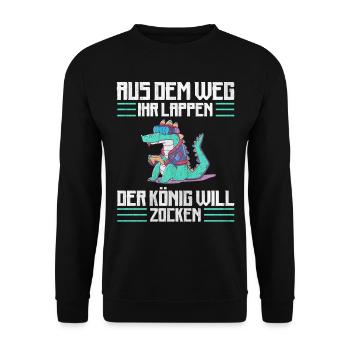 Aus Dem Weg Ihr Lappen der König Will Zocken Gamer - Unisex Pullover - Schwarz - Vorne - Alina (178cm) & Michal (187cm)