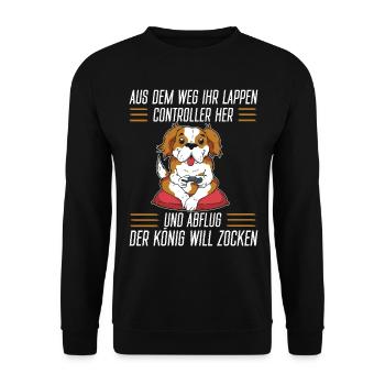 Aus Dem Weg Ihr Lappen der König Will Zocken Gamer - Unisex Pullover - Schwarz - Vorne - Alina (178cm) & Michal (187cm)