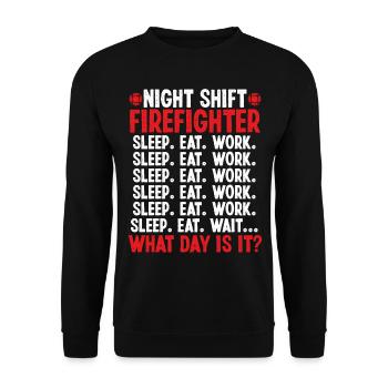 Night Shift Firefighter What day is it Firemen - Unisex Sweatshirt - black - Front - Alina (178cm) & Michal (187cm)