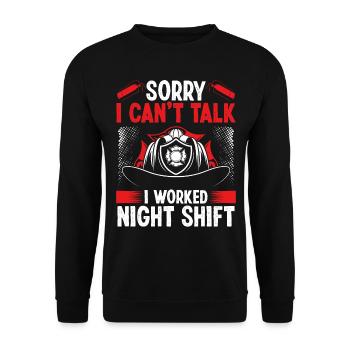 Night Shift Firemen Sorry I cant talk FirefighterN - Unisex Sweatshirt - black - Front - Alina (178cm) & Michal (187cm)