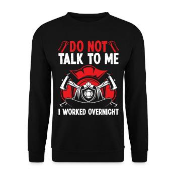 Night Shift Firefighter Funny I worked Firemen - Unisex Pullover - Schwarz - Vorne - Alina (178cm) & Michal (187cm)