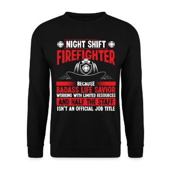 Night Shift Firefighter Life Savior Hose Firemen - Unisex Pullover - Schwarz - Vorne - Alina (178cm) & Michal (187cm)