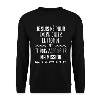 Je Suis Né Pour Faire Chier Le Monde - Sweat-shirt Unisexe - noir - Devant - Alina (178cm) & Michal (187cm)