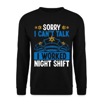 Night Shift Policeman I cant talk Police OfficerNi - Unisex Pullover - Schwarz - Vorne - Alina (178cm) & Michal (187cm)