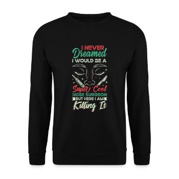 Cool Nose Surgeon Rhinoplasty Cosmetic Nose - Unisex Sweatshirt - black - Front - Alina (178cm) & Michal (187cm)