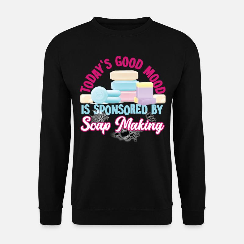 Soap Making Crafting Today's Good - Unisex Sweatshirt - black